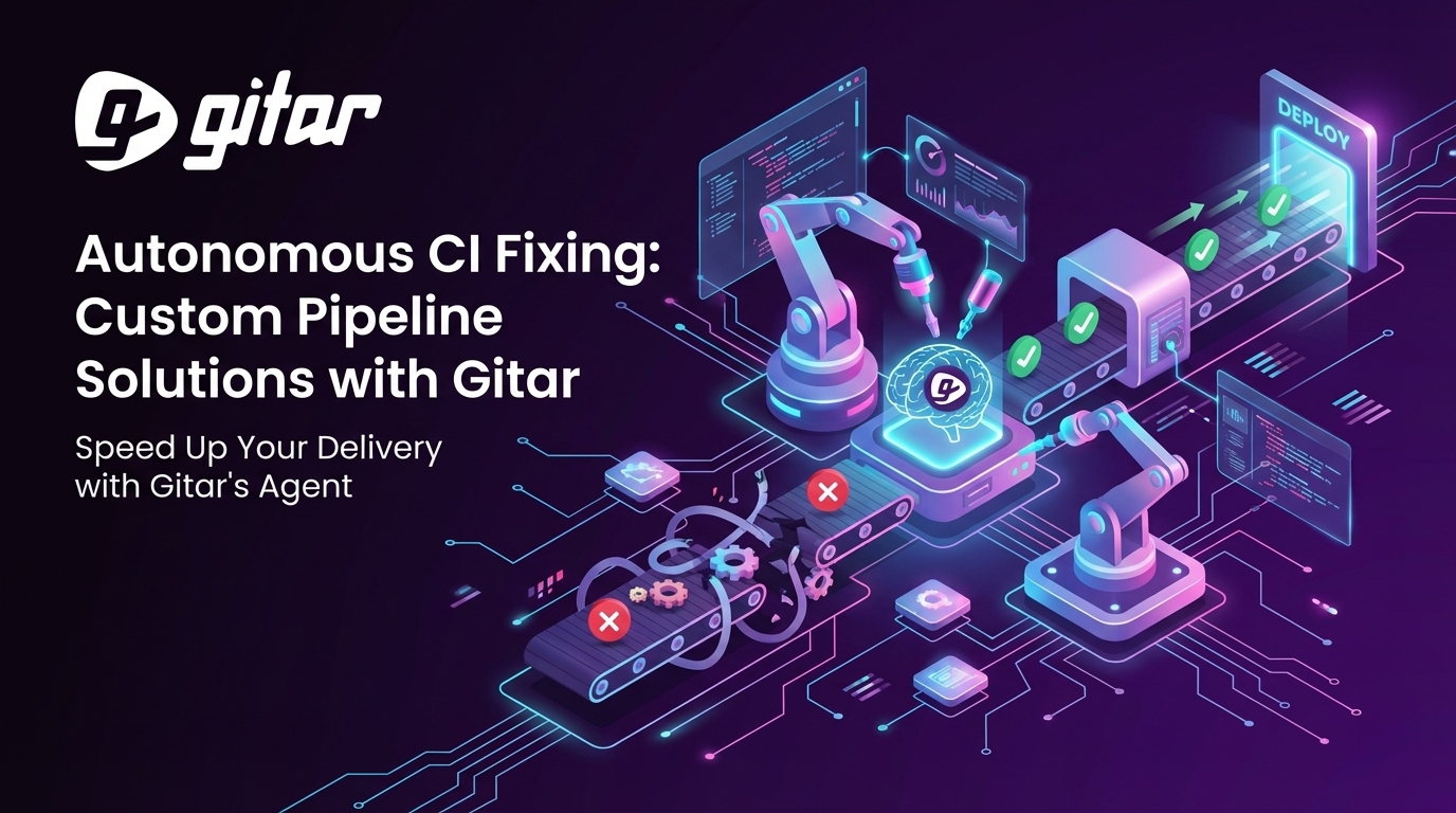 Autonomous CI Fixing: Custom Pipeline Solutions with Gitar