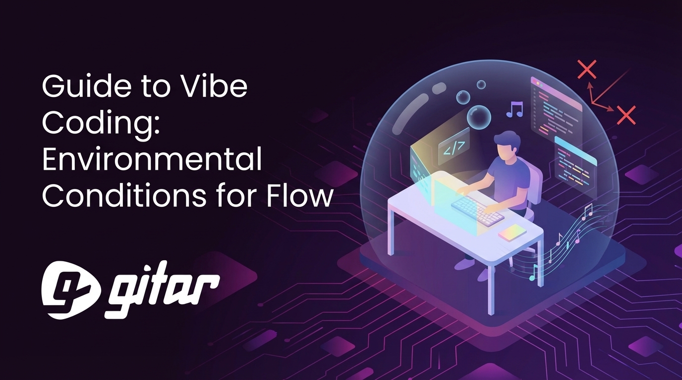 Guide to Vibe Coding: Environmental Conditions for Flow